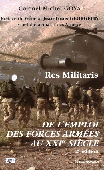 Res militaris : de l'emploi des forces armées au XXIe siècle - MICHEL GOYA
