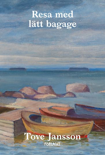 Resa med lätt bagage - Tove Jansson