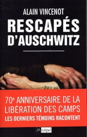 Rescapés d Auschwitz - Les derniers témoins