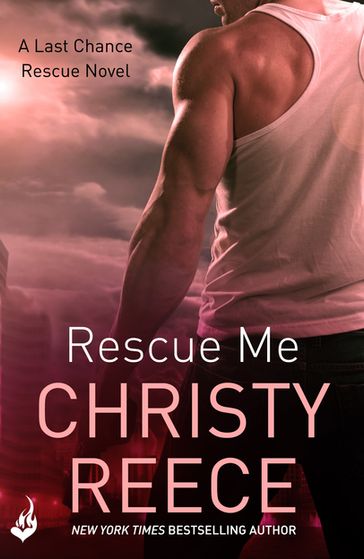 Rescue Me: Last Chance Rescue Book 1 - Christy Reece