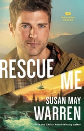 Rescue Me (Montana Rescue Book #2)