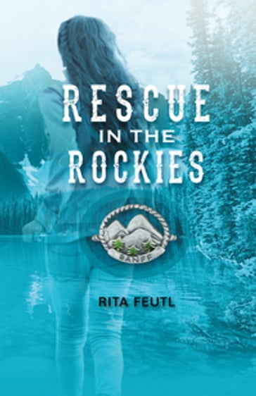 Rescue in the Rockies - Rita Feutl