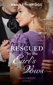 Rescued By The Earl s Vows (Mills & Boon Historical)