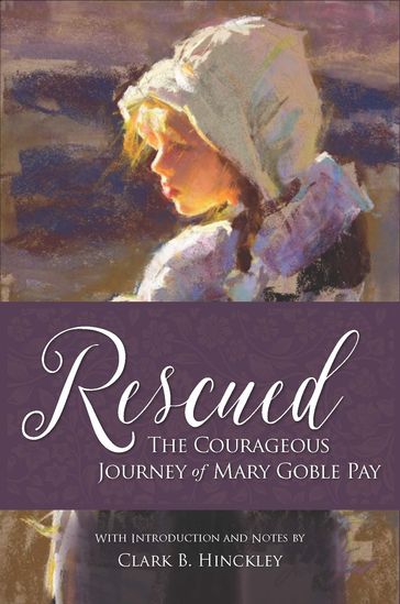Rescued: The Courageous Journey of Mary Goble Pay