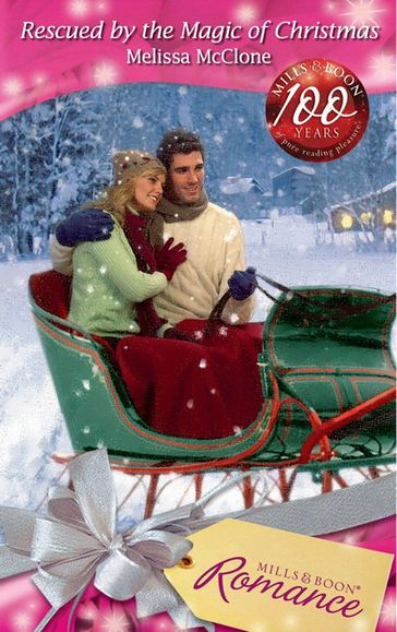 Rescued by the Magic Of Christmas (Mills & Boon Romance) - Melissa McClone
