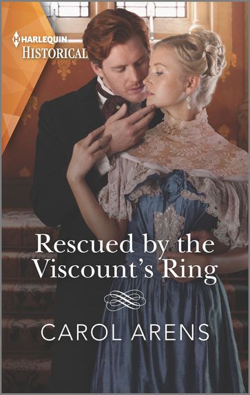 Rescued by the Viscount's Ring - Carol Arens