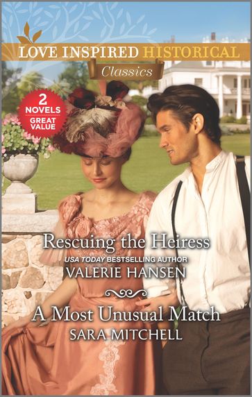 Rescuing the Heiress & A Most Unusual Match - Sara Mitchell - Valerie Hansen