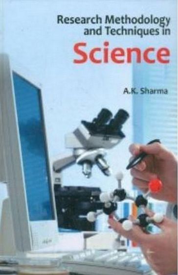 Research Methodology And Techniques In Science - Dr. A. K. Sharma