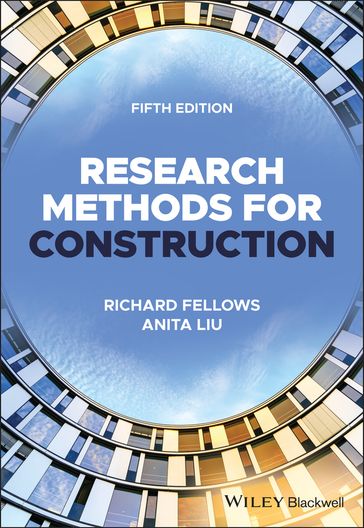 Research Methods for Construction - Richard F. Fellows - Anita M. M. Liu
