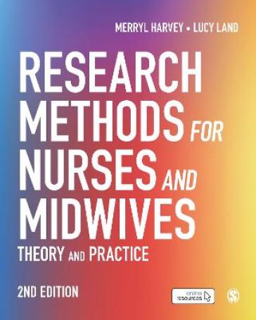 Research Methods for Nurses and Midwives - Merryl Harvey - Lucy Land