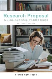 Research Proposal a Simplified Step-by-Step Guide - Revised Edition