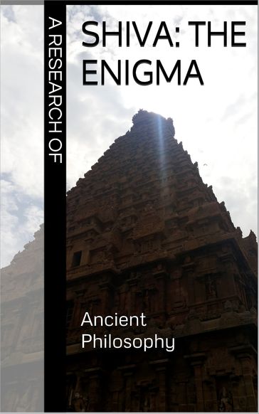 A Research of Shiva: The Enigma - Ancient Philosophy