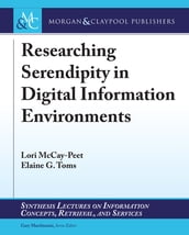 Researching Serendipity in Digital Information Environments