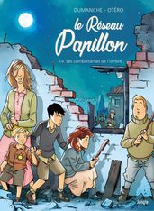 Le Réseau Papillon - Tome 4 - Les combattants de l ombre