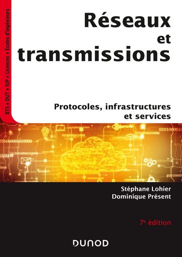 Réseaux et transmissions - 7e éd. - Dominique Présent - Stéphane Lohier