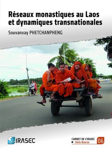 Réseaux monastiques au Laos et dynamiques transnationales - Souvanxay Phetchanpheng