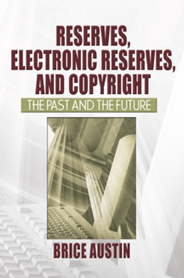Reserves, Electronic Reserves, and Copyright - Brice Austin
