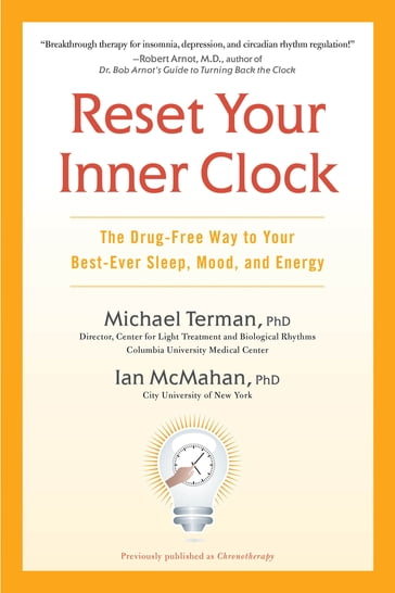 Reset Your Inner Clock - Ph.D. Ian McMahan - Ph.D. Michael Terman