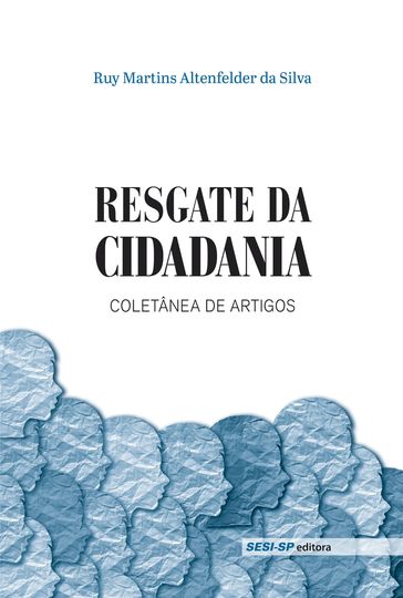 Resgate da Cidadania: Coletânea de Artigos - Ruy Martins Altenfelder da Silva