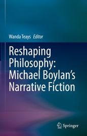 Reshaping Philosophy: Michael Boylan s Narrative Fiction