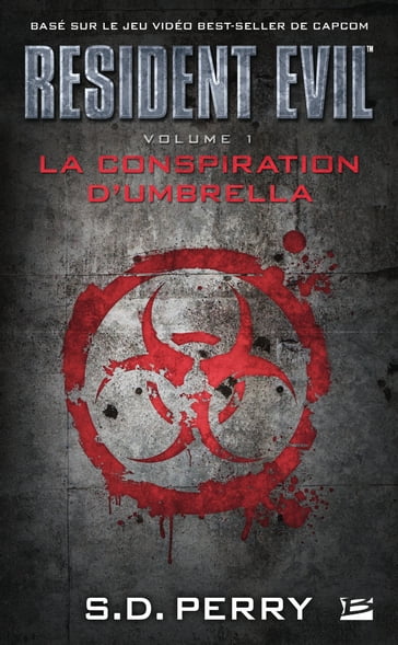 Resident Evil, T1 : La Conspiration d'Umbrella - S.D. Perry