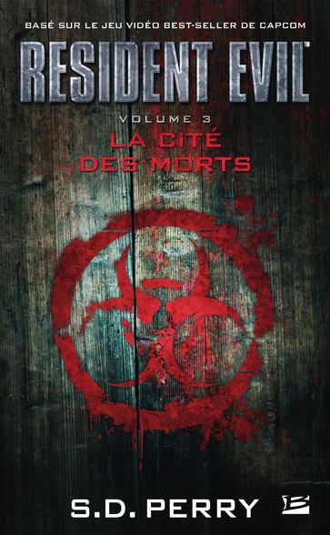 Resident Evil, T3 : La Cité des morts - S.D. Perry