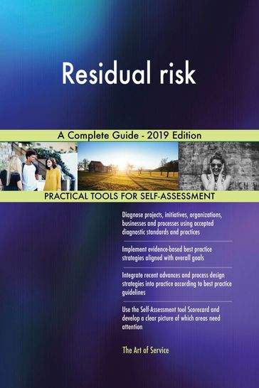 Residual risk A Complete Guide - 2019 Edition - Gerardus Blokdyk