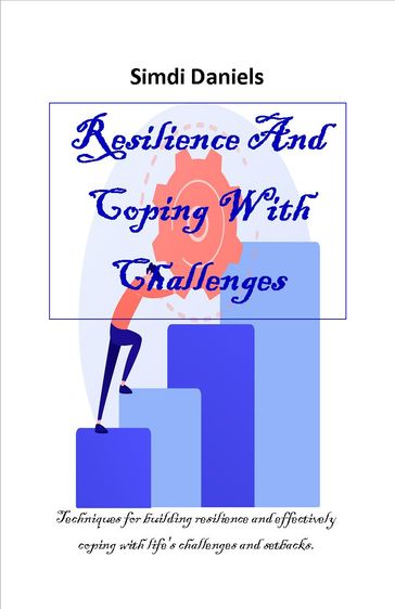Resilience And Coping With Challenges - Simdi Daniels