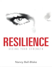Resilience: Seeing Your Strength