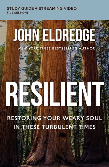 Resilient Bible Study Guide plus Streaming Video - John Eldredge
