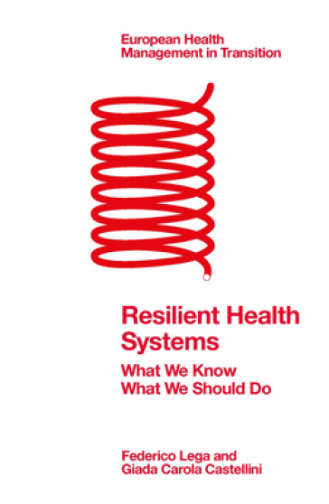 Resilient Health Systems - Federico Lega - Giada Carola Castellini