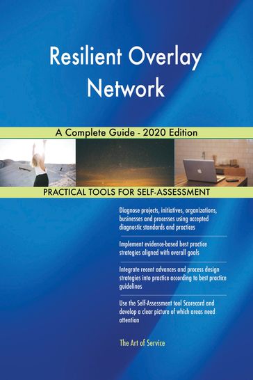 Resilient Overlay Network A Complete Guide - 2020 Edition - Gerardus Blokdyk