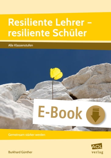 Resiliente Lehrer - resiliente Schüler - Burkhard Gunther