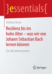 Resilienz bis ins hohe Alter was wir von Johann Sebastian Bach lernen können