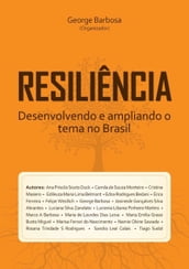 Resiliência - Desenvolvendo E Ampliando O Tema No Brasil