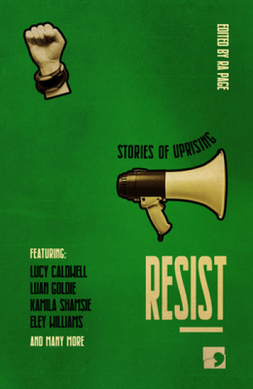 Resist - Bell - Bradley - Caldwell - Goldie - Bidisha - Williams - Shamsie - Lalwani - Lambert