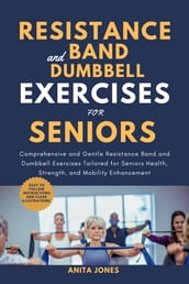 Resistance Band And Dumbbell Exercises For Seniors