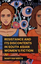 Resistance and its discontents in South Asian women