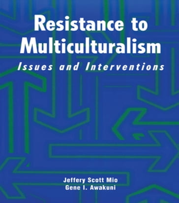Resistance to Multiculturalism - Gene I. Awakuni - Jeffery Scott Mio