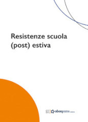 Resistenze scuola (post) estiva