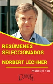 Resúmenes Seleccionados: Norbert Lechner