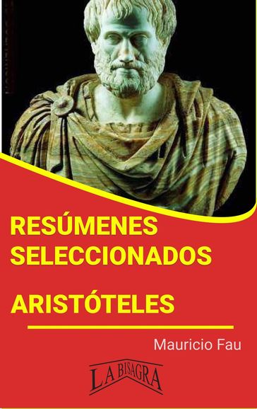 Resúmenes Seleccionados: Aristóteles - MAURICIO ENRIQUE FAU