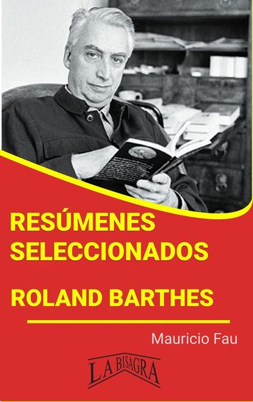 Resúmenes Seleccionados: Roland Barthes - MAURICIO ENRIQUE FAU