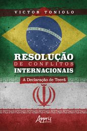 Resolução de Conflitos Internacionais: A Declaração de Teerã