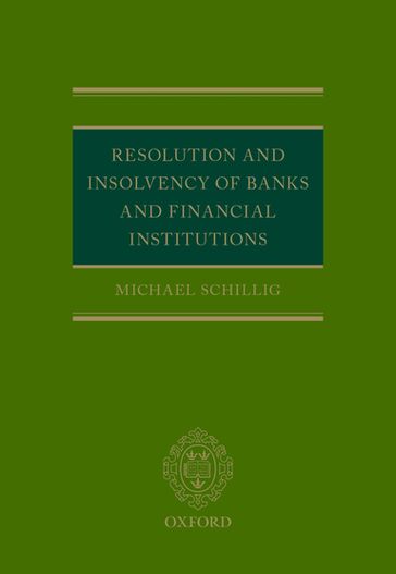 Resolution and Insolvency of Banks and Financial Institutions - Michael Schillig