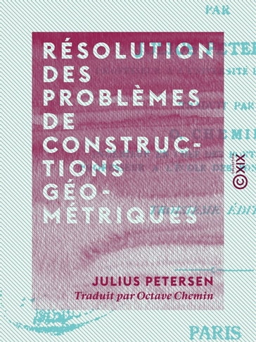 Résolution des problèmes de constructions géométriques - Julius Petersen