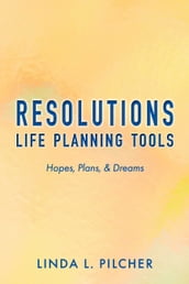 Resolutions: Life Planning Tools