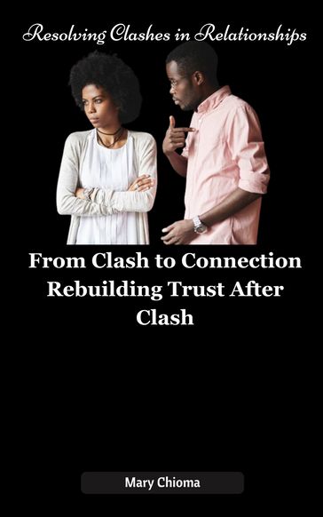 Resolving Clashes in Relationships - Mary Chioma