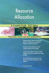 Resource Allocation A Complete Guide - 2019 Edition