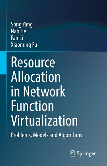 Resource Allocation in Network Function Virtualization - Yang Song - Nan He - Fan Li - Xiaoming Fu